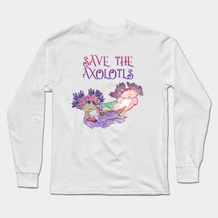 Save the Axolotls,Axolotl,Salamander Long Sleeve T-Shirt